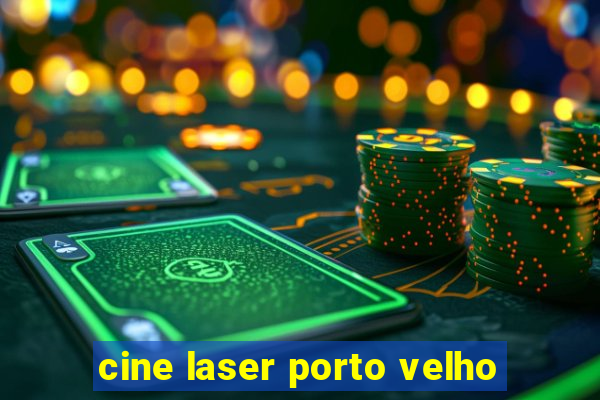 cine laser porto velho